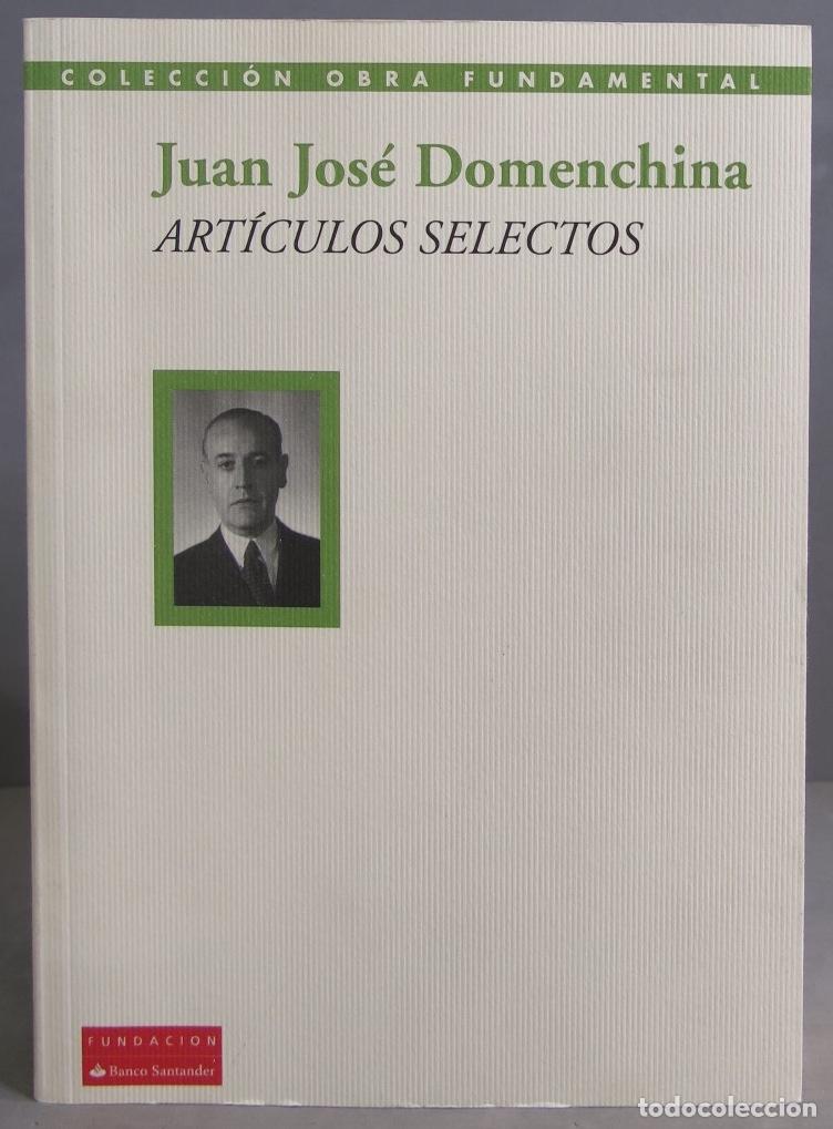 Libros de segunda mano: Art&iacute;culos selectos. Juan Jos&eacute; Domenchina - Foto 1