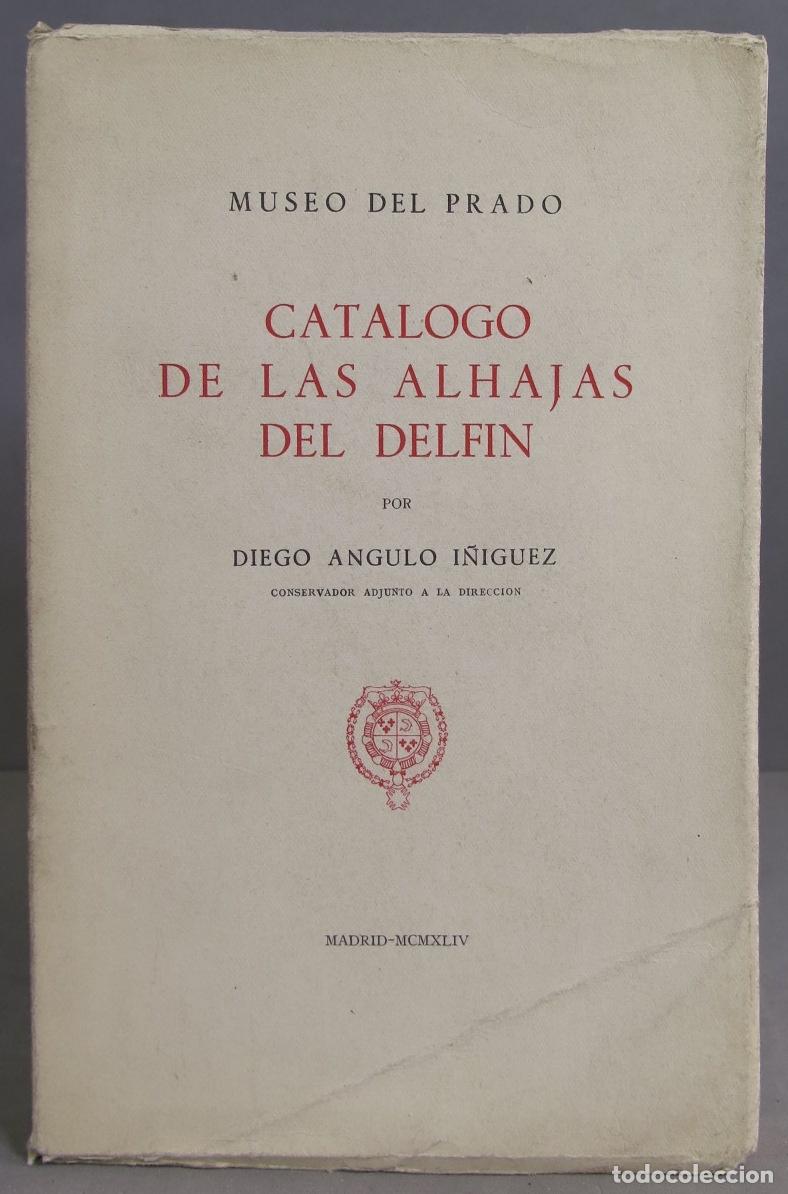 Libros de segunda mano: Cat&aacute;logo de las alhajas del Delf&iacute;n. Angulo &Iacute;&ntilde;iguez - Foto 1
