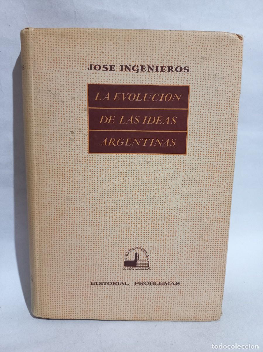 Libros de segunda mano: Jos&eacute; Ingenieros - La Evoluci&oacute;n de las Ideas Argentinas - 1946 - Foto 1