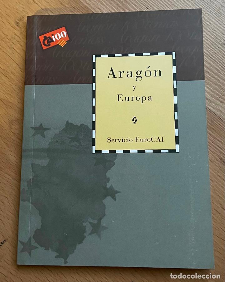 Libros de segunda mano: ARAGON Y EUROPA, CAI 100 - Foto 1
