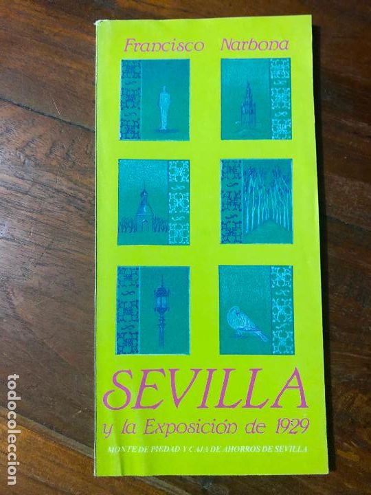 Libros de segunda mano: SEVILLA Y LA EXPOSICI&Oacute;N DE 1929 - NARBONA, Francisco - Foto 1