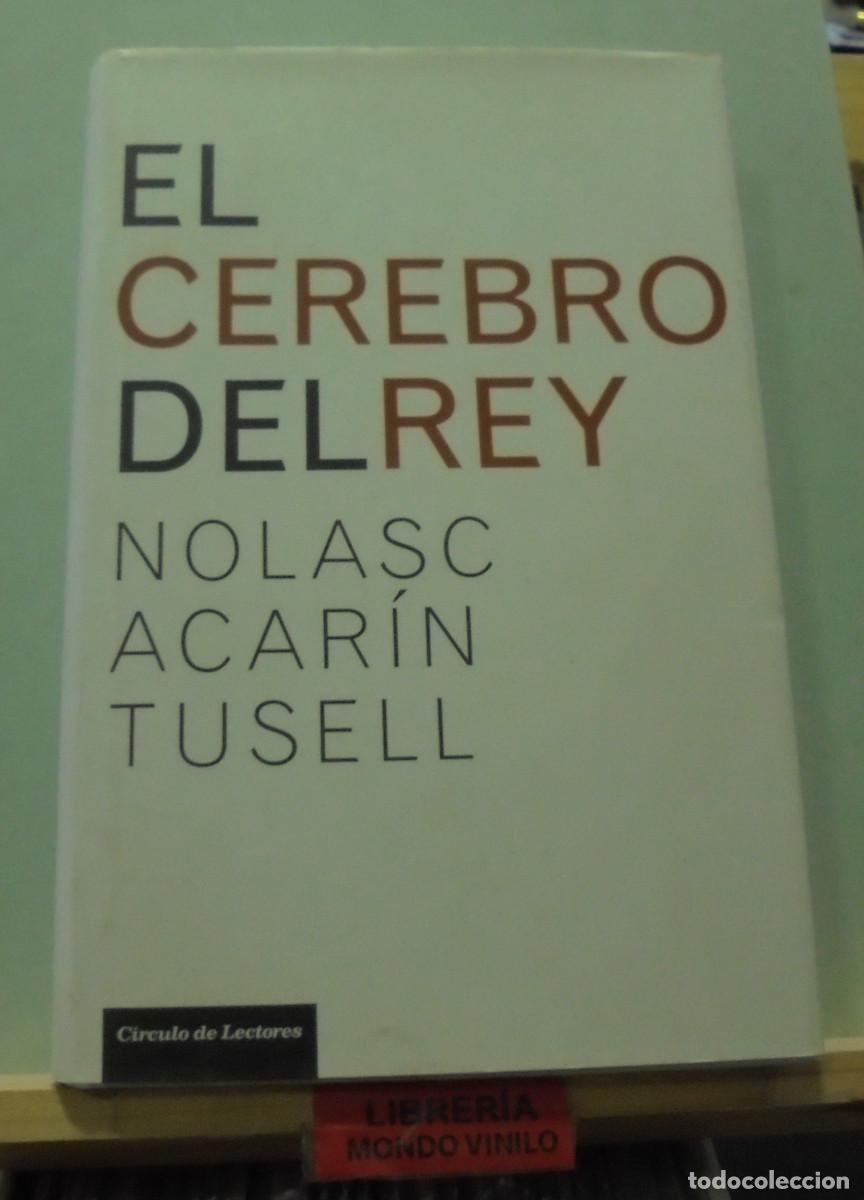 Libros de segunda mano: El cerebro del rey. Nolasc Acar&iacute;n Tusell - Foto 1
