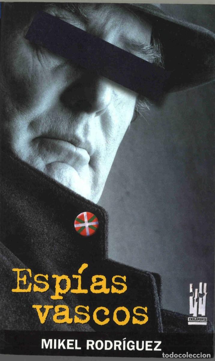 Libros de segunda mano: Esp&iacute;as vascos. Mikel Rodr&iacute;guez. 2004 - Foto 1