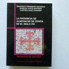 Libros de segunda mano: LA PROVINCIA DE ALMONACID DE ZORITA EN EL SIGLO XVI BUEN ESTADO POCO USO 2001