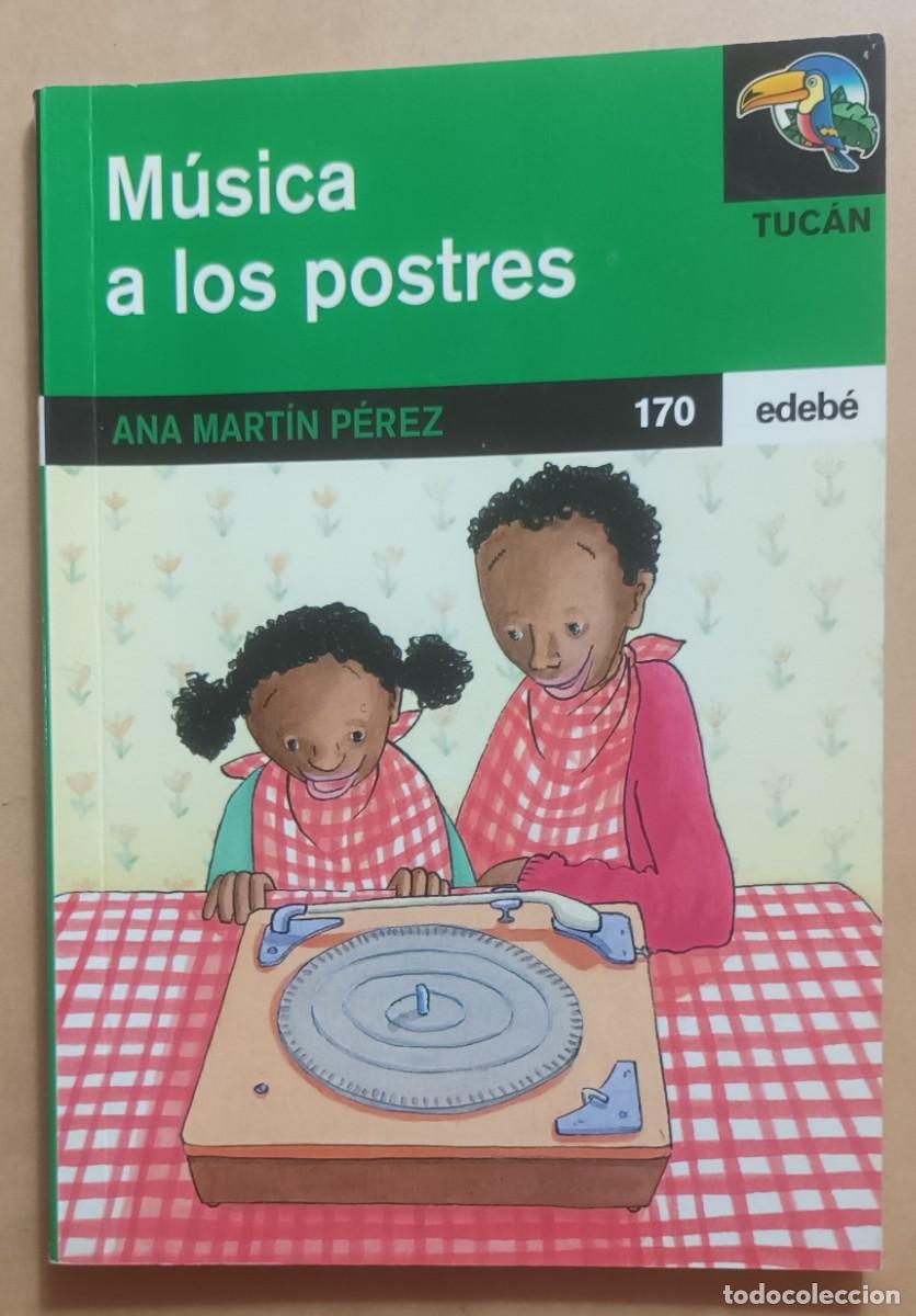 Libros de segunda mano: MUSICA A LOS POSTRES - ANA MARTIN PEREZ - EDEBE - 2002 - Foto 1