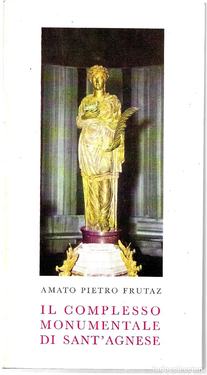 Libri di seconda mano: Amato Pietro Frutaz. Il Complesso Monumentale di Sant'Agnese