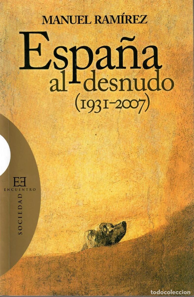 Libros de segunda mano: ESPA&Ntilde;A AL DESNUDO / MANUEL RAM&Iacute;REZ - Foto 1