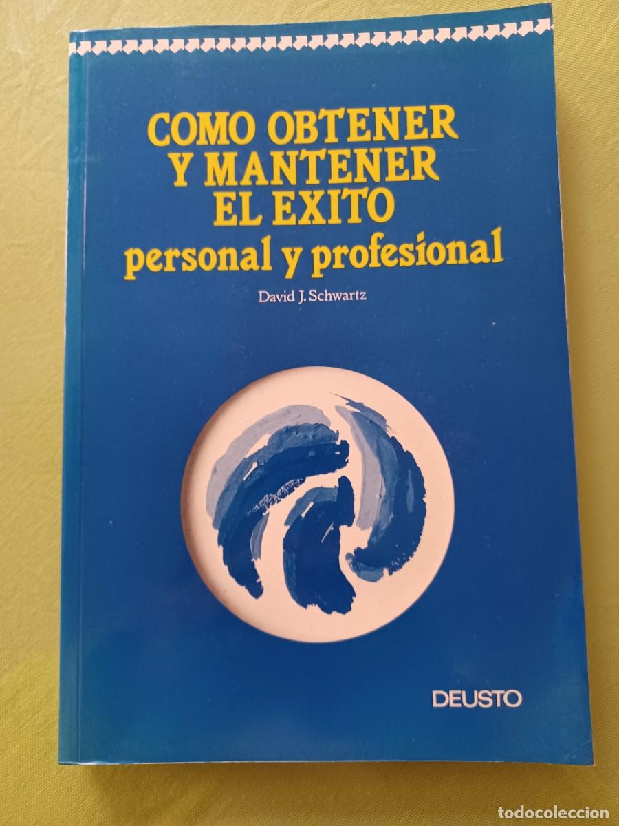 Libros de segunda mano: COMO OBTENER Y MANTENER EL EXITO PERSONAL Y PROFESIONAL DAVID J SCHWARTZ DEUSTO - Foto 1