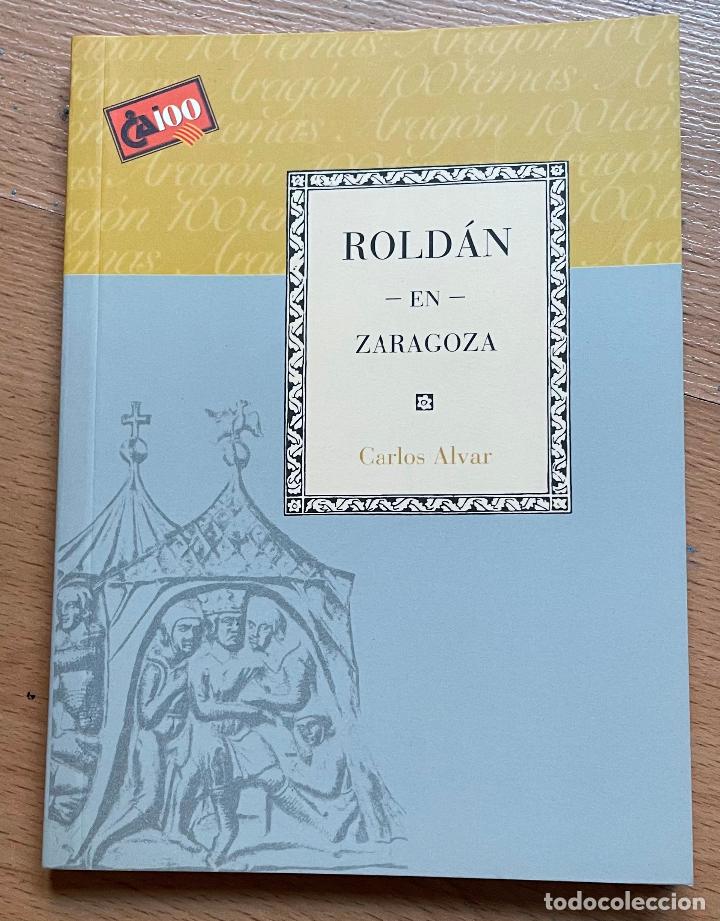Libros de segunda mano: ROLDAN, EN ZARAGOZA, Carlos Alvar CAI 100 - Foto 1