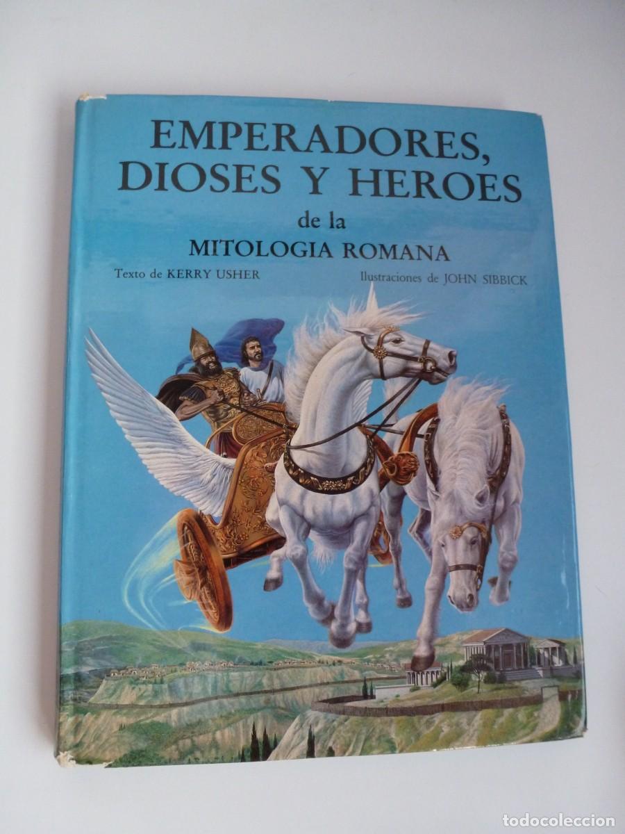 Libros de segunda mano: EMPERADORES, DIOSES Y H&Eacute;ROES DE LA MITOLOG&Iacute;A ROMANA. KERRY USHER Y JOHN SIBBICK, ANAYA 1995