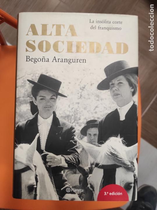 Libros de segunda mano: ALTA SOCIEDAD - BEGO&Ntilde;A ARANGUREN - Foto 1
