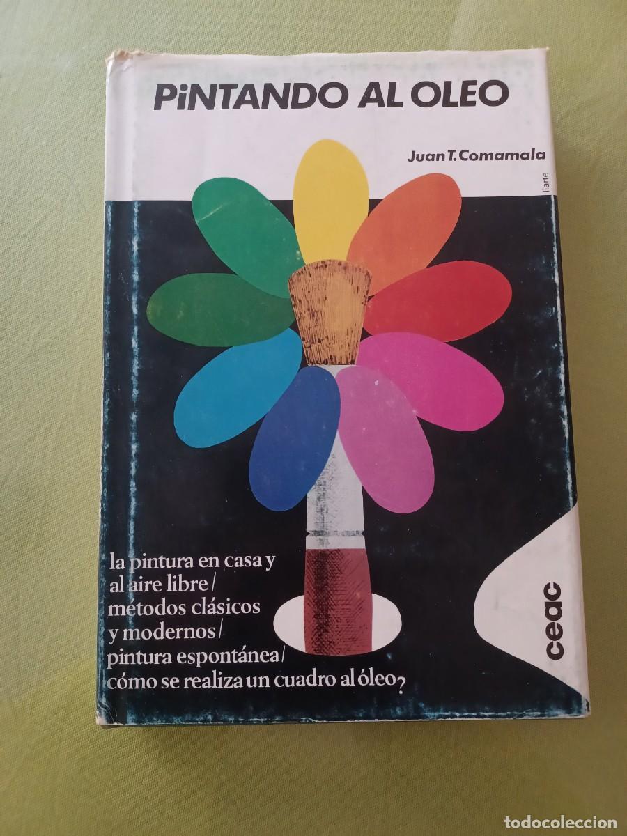 Libros de segunda mano: PINTANDO AL OLEO - JUAN T. COMAMALA - CEAC - Foto 1