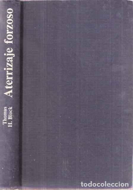 Libros de segunda mano: Aterrizaje forzoso - Block, Thomas H. - Foto 1
