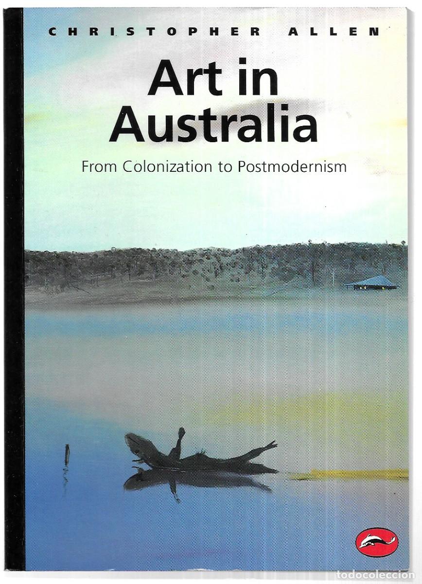 Libros de segunda mano: Christopher Allen . Art in Australia. From Colonization to Postmodernism - Foto 1