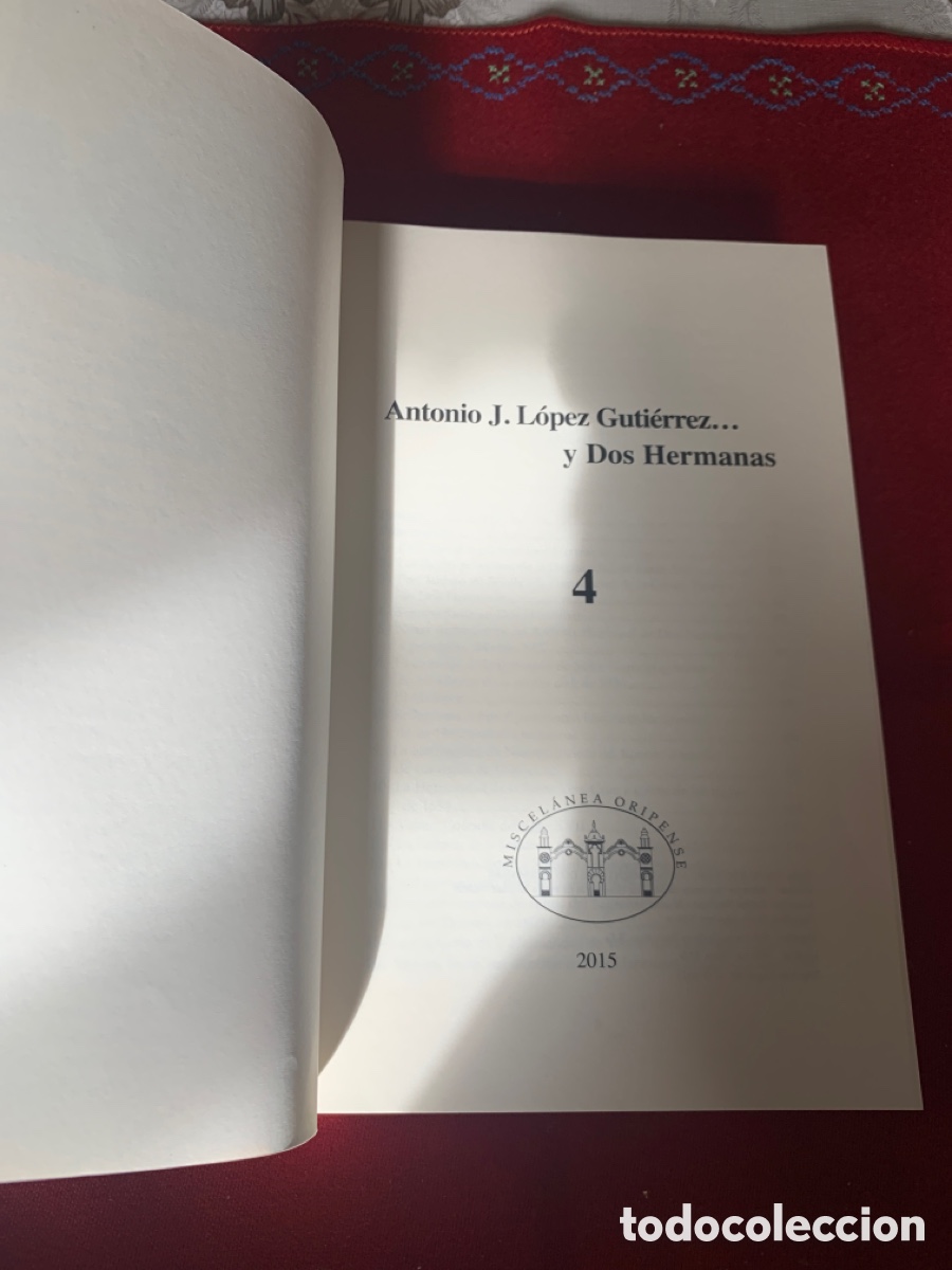 Libros de segunda mano: Antonio J. L&oacute;pez Guti&eacute;rrez&hellip; y Dos Hermanas. Miscel&aacute;nea Oripense, 4. - Foto 5