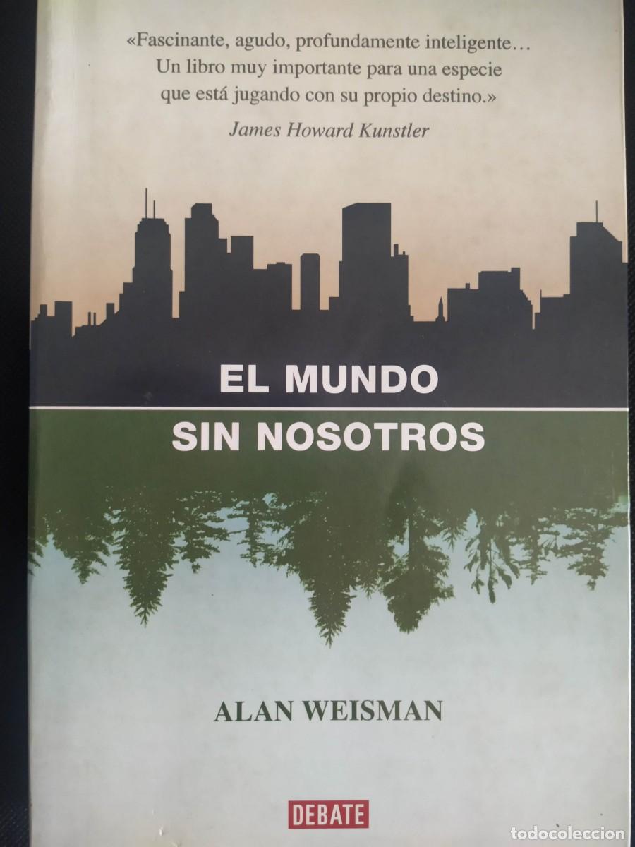 Libros de segunda mano: EL MUNDO SIN NOSOTROS - ALAN WEISMAN - Foto 1