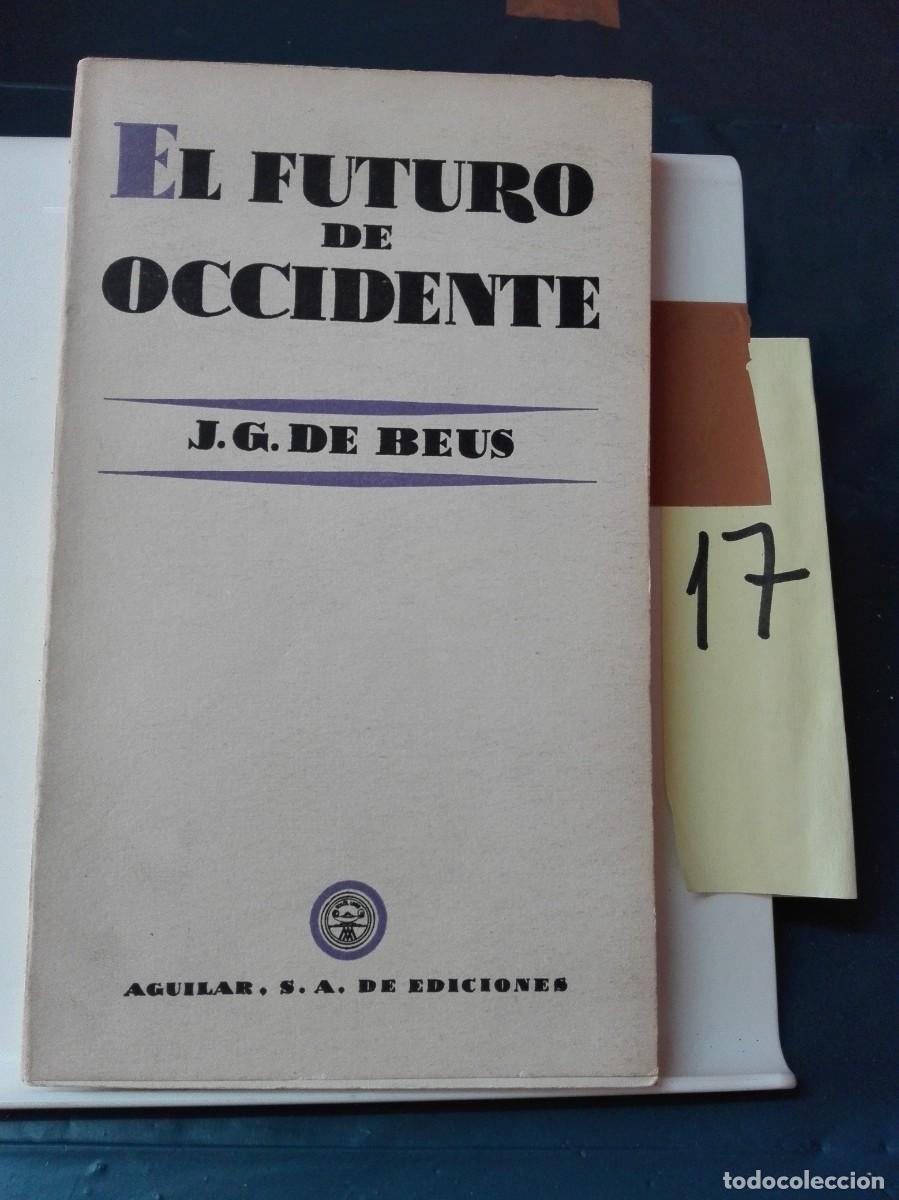 Libros de segunda mano: EL FUTURO DE OCCIDENTE J.G. DE BEUS - Foto 1