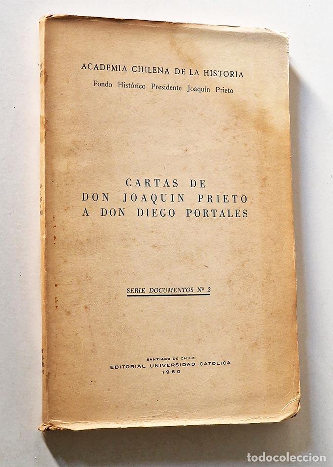 Libri di seconda mano: CARTAS DE DON JOAQU&Iacute;N PRIETO A DON DIEGO PORTALES series documentos 2 - PRIETO, Joaqu&iacute;n