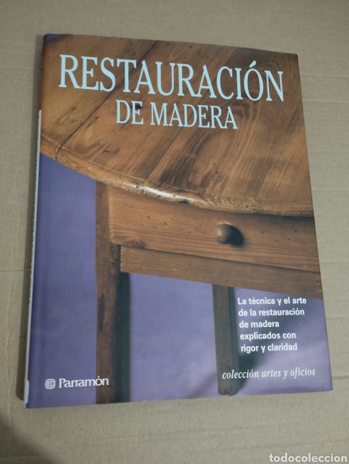 Libros de segunda mano: RESTAURACI&Oacute;N DE MADERA (PARRAM&Oacute;N) COLECCI&Oacute;N ARTES Y OFICIOS - Foto 1