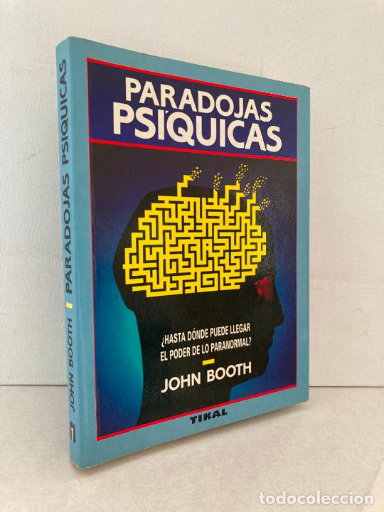 Libros de segunda mano: PARADOJAS PSIQUICAS - JOHN BOOTH - TIKAL - Foto 1