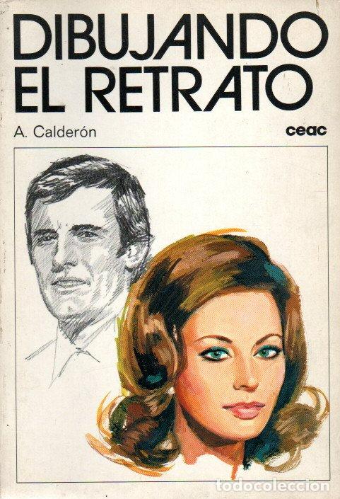 Libros de segunda mano: DIBUJANDO EL RETRATO - A. CALDER&Oacute;N - Foto 1