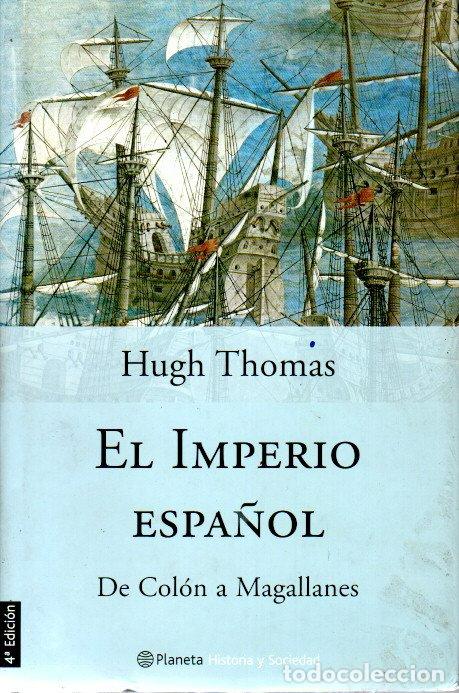 Libros de segunda mano: EL IMPERIO ESPA&Ntilde;OL. DE COL&Oacute;N A MAGALLANES - HUGH THOMAS - Foto 1