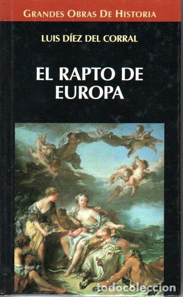 Libros de segunda mano: EL RAPTO DE EUROPA - LUIS DIEZ DEL CORRAL - Foto 1
