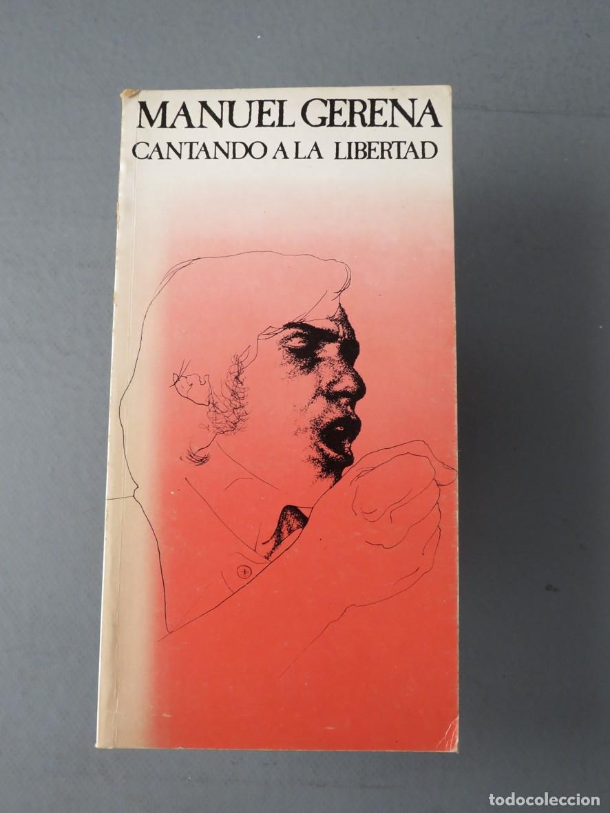 Libros de segunda mano: CANTANDO A LA LIBERTAD. MANUEL GERENA. 1976 - Foto 1