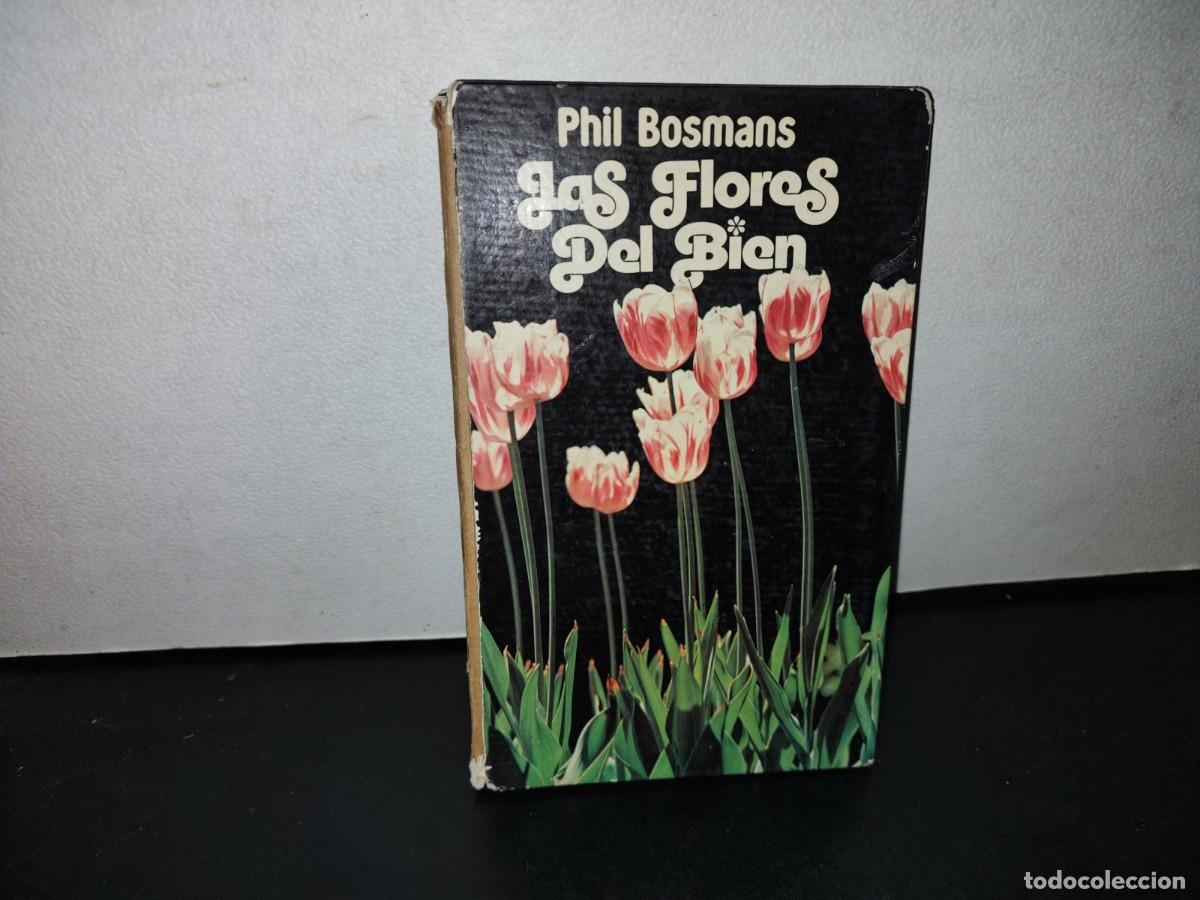 Libros de segunda mano: 66- LAS FLORES DEL BIEN - PHIL BOSSMANS - Foto 1