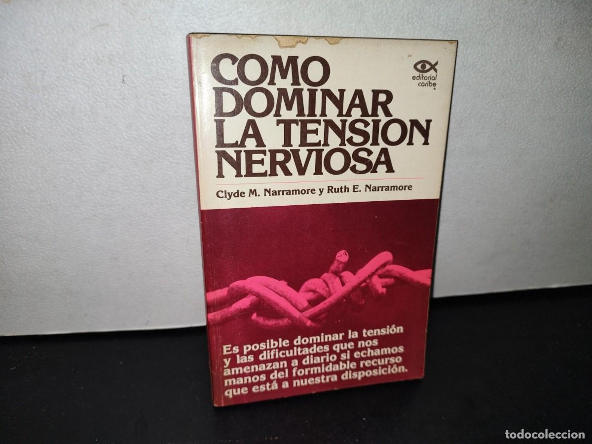 Libros de segunda mano: 66- C&Oacute;MO DOMINAR LA TENSI&Oacute;N NERVIOSA - CLYDE M. NARRAMORE Y RUTH E. NARRAMORE - Foto 1