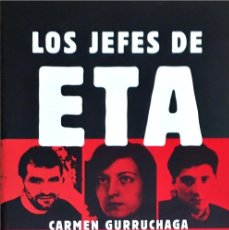 Libros de segunda mano: LOS JEFES DE ETA. CARMEN GURRUCHAGA.
