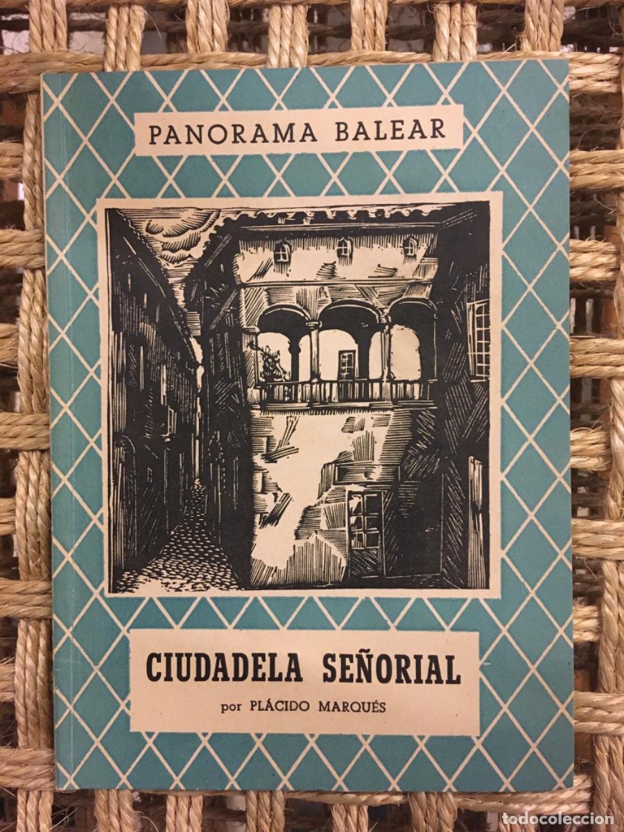 Libros de segunda mano: CIUDADELA SE&Ntilde;ORIAL, PLACIDO MARQUES, PANORAMA BALEAR 14 - Foto 1