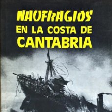 Libros de segunda mano: NAUFRAGIOS EN LA COSTA DE CANTABRIA. RAFAEL GONZALEZ ECHEGARAY.