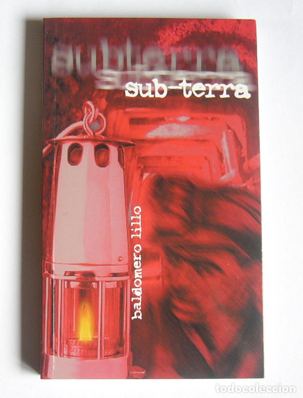 Libros de segunda mano: SUB TERRA - BALDOMERO LILLO - EDITORIAL LITERASTUR. 2003 - Foto 1