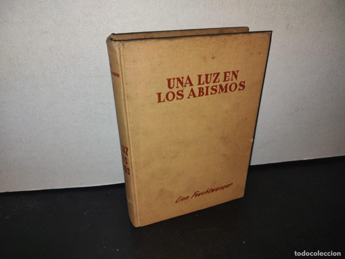 Libros de segunda mano: 66- UNA LUZ EN LOS ABISMOS - LION FEUCHTWANGER - 1954 - Foto 1