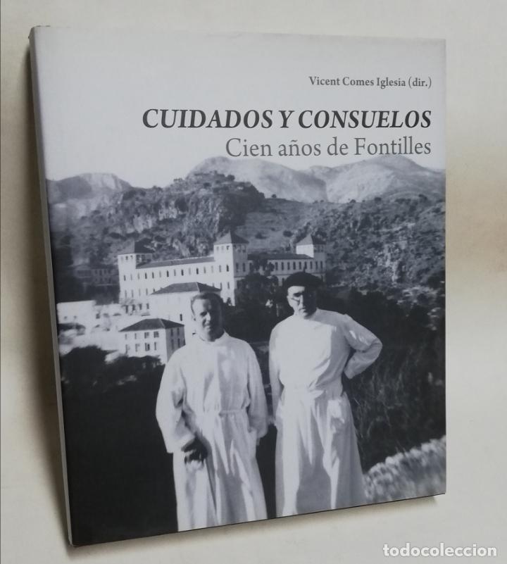 Libros de segunda mano: CUIDADOS Y CONSUELOS CIEN A&Ntilde;OS DE FONTILLES. Vicent Comes iglesia