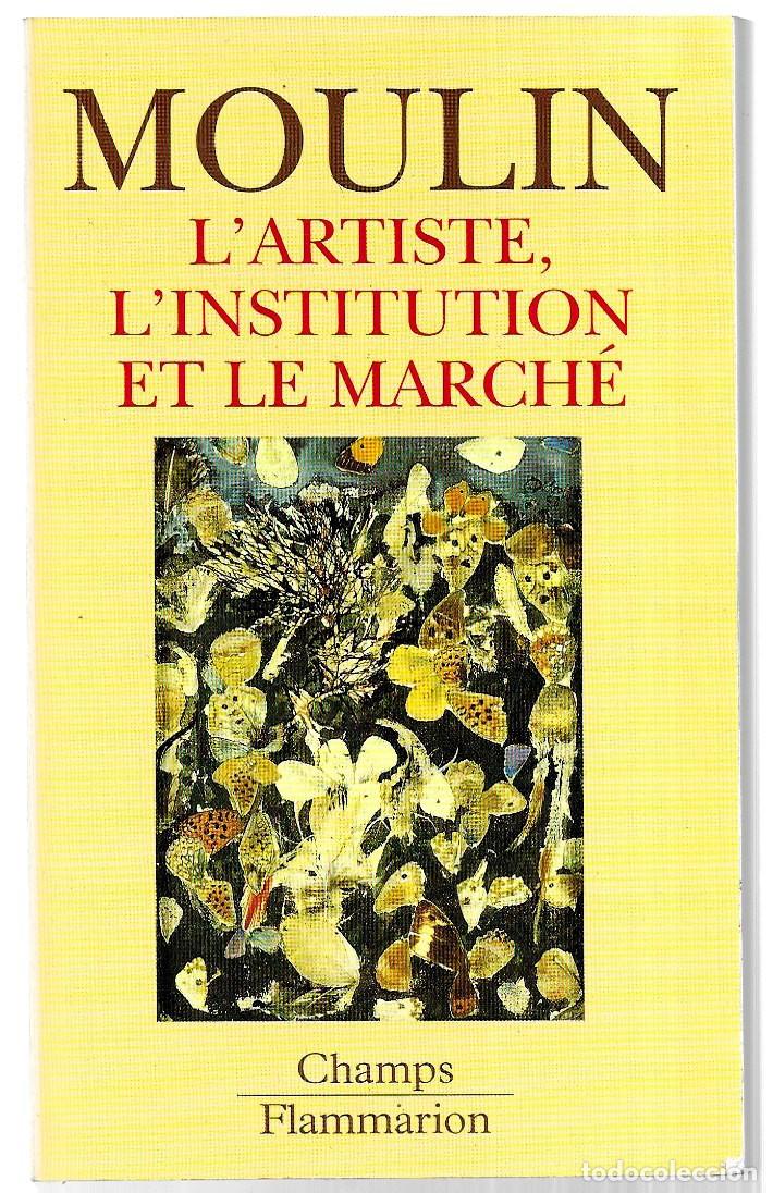 Libri di seconda mano: Raymonde Moulin . L'artiste, l'institution et le march&eacute;