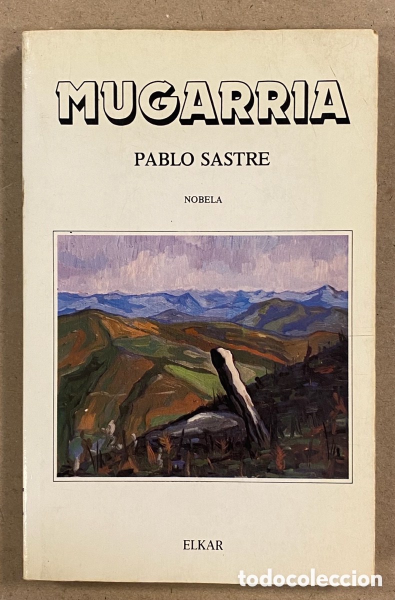 Libros de segunda mano: MUGARRIA. PABLO SASTRE. ELKAR ARGITALETXEA 1982. EUSKARAZ. - Foto 1