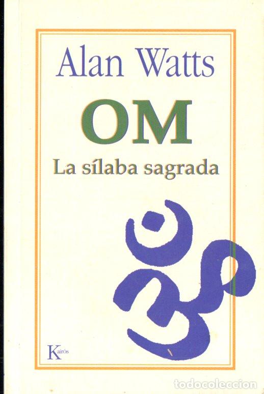 Libros de segunda mano: ALAN WATTS : OM, LA S&Iacute;LABA SAGRADA (KAIR&Oacute;S, 1981) - Foto 1