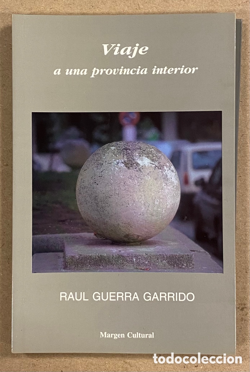 Second hand books: VIAJE A UNA PROVINCIA INTERIOR. COLECCI&Oacute;N MARGEN CULTURAL (1992).