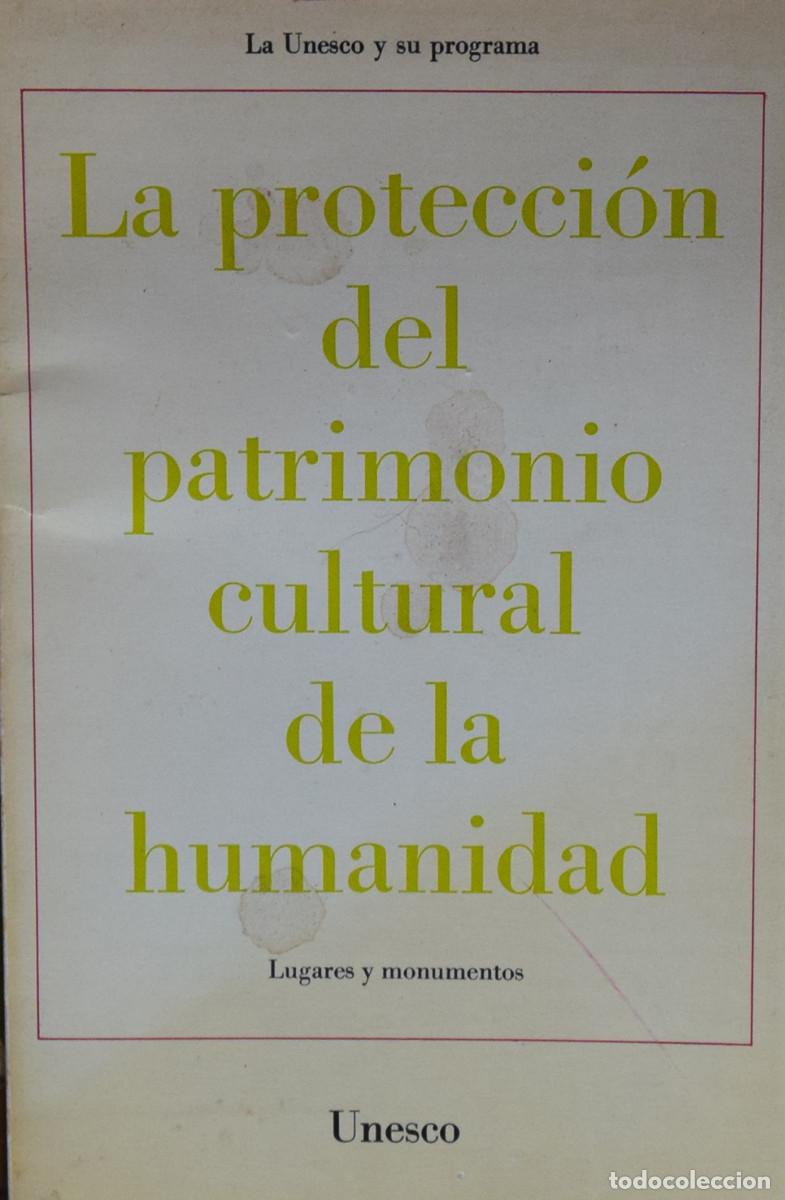 Second hand books: LA PROTECCION DEL PATRIMONIO CULTURAL DE LA HUMANIDAD. LUGARES Y MONUMENTOS - Varios Autores