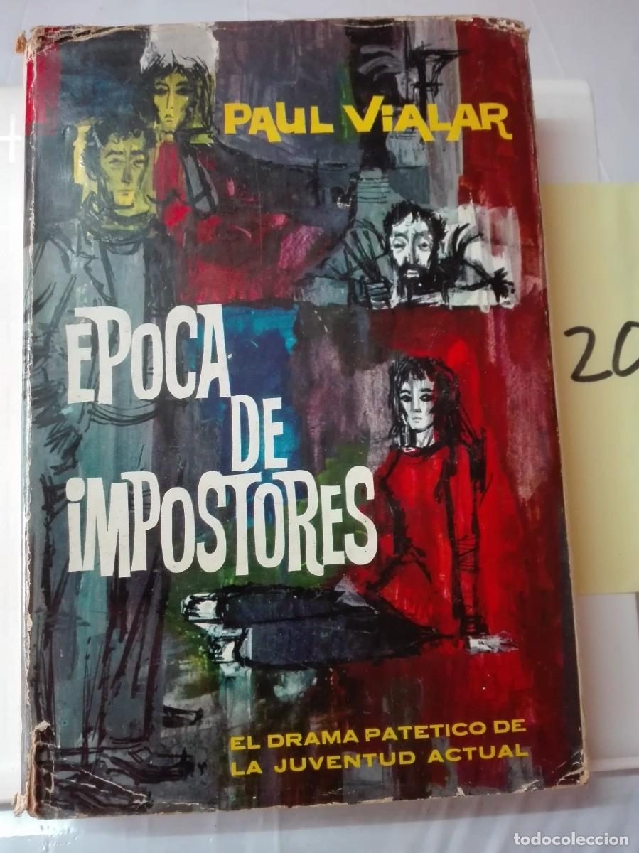 Second hand books: &Eacute;POCA DE IMPOSTORES EL DRAMA PAT&Eacute;TICO DE LA JUVENTUD ACTUAL PAUL VIALAR