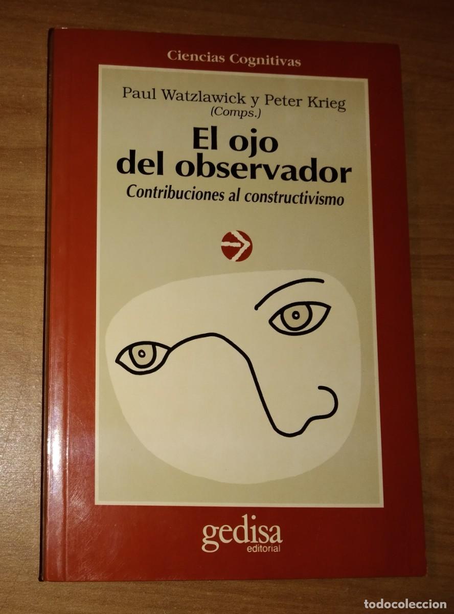 Libros de segunda mano: PAUL WATZLAWICK, PETER KRIEG (COMPS.) - EL OJO DEL OBSERVADOR. CONTRIBUCIONES AL CONSTRUCTIVISMO - Foto 1