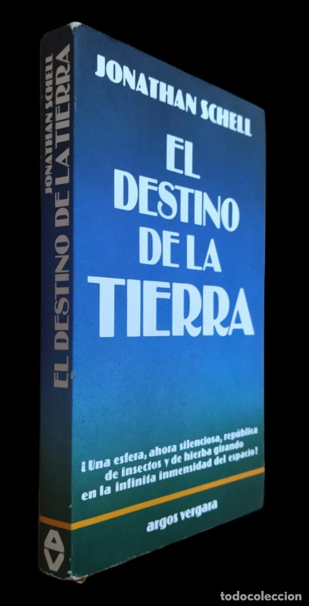 Libros de segunda mano: EL DESTINO DE LA TIERRA. JONATHAN SCHELL. 1&ordf; EDICI&Oacute;N. - Foto 2