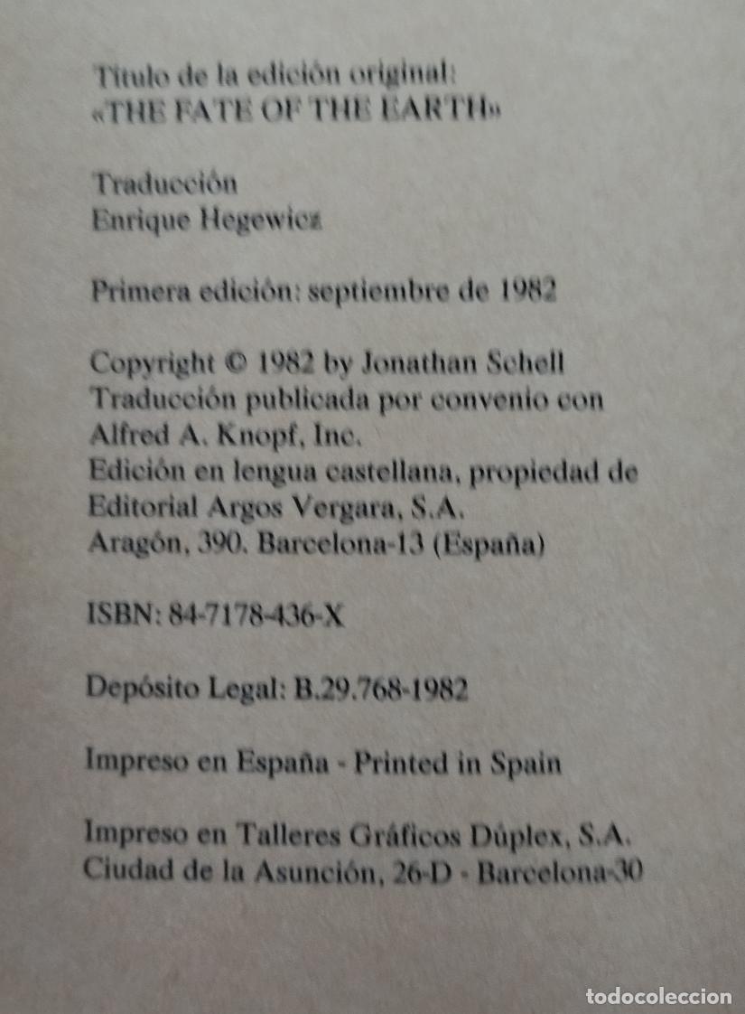 Libros de segunda mano: EL DESTINO DE LA TIERRA. JONATHAN SCHELL. 1&ordf; EDICI&Oacute;N. - Foto 4