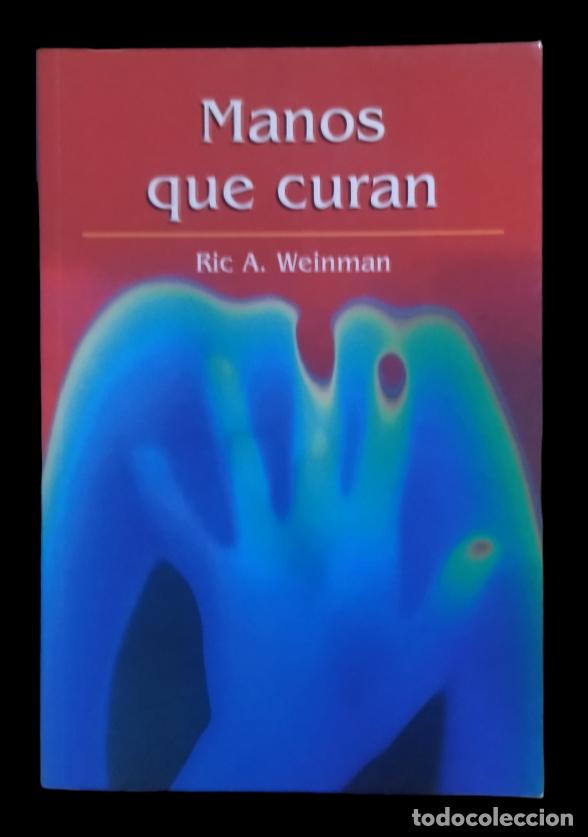 Libros de segunda mano: LIBRO NUEVO. MANOS QUE CURAN. RIC. A. WEINMAN. - Foto 1