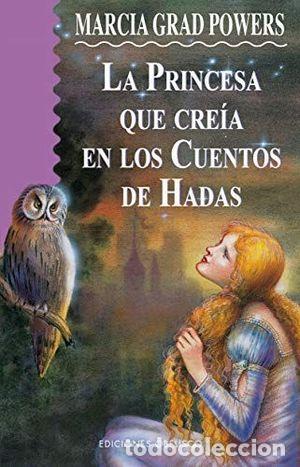 Libros de segunda mano: LA PRINCESA QUE CRE&Iacute;A EN CUENTOS DE HADAS - POWERS, MARCIA G. - Foto 1