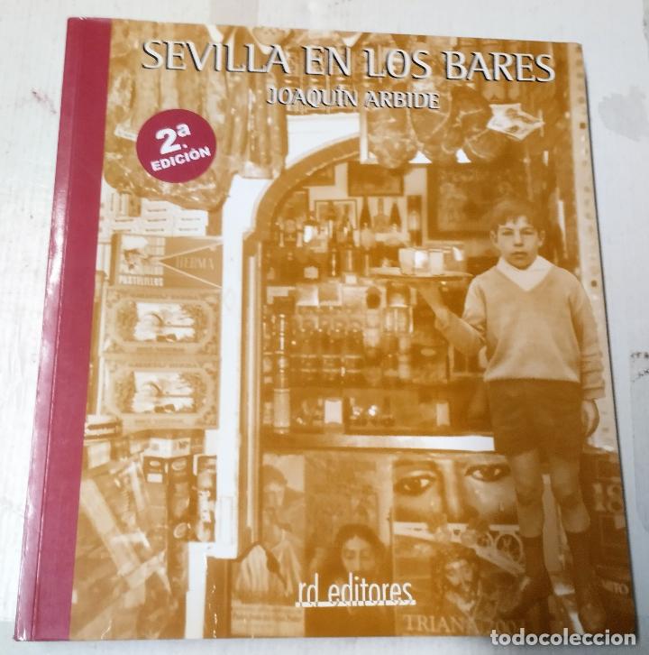 Libros de segunda mano: Joaqu&iacute;n Arbide, Sevilla en los bares, RD editores, Sevilla, 2005 - Foto 1