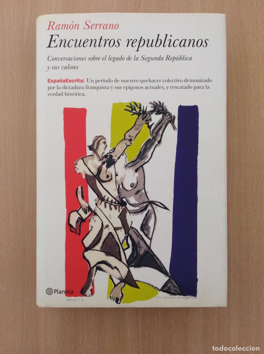 Libros de segunda mano: ENCUENTROS REPUBLICANOS. Ram&oacute;n Serrano - Foto 1