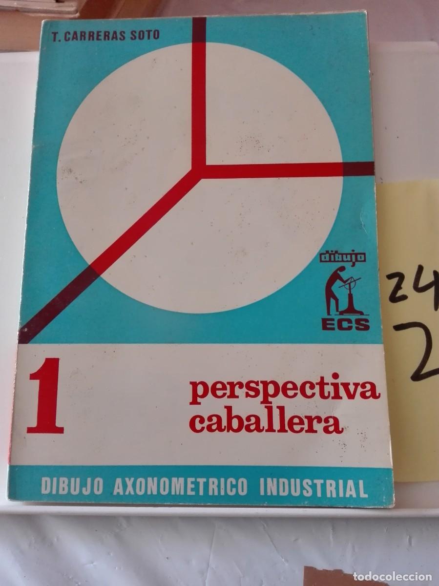 Libros de segunda mano: DIBUJO AXONOM&Eacute;TRICO INDUSTRIAL PERSPECTIVA CABALLERA T.CARRERAS SOTO